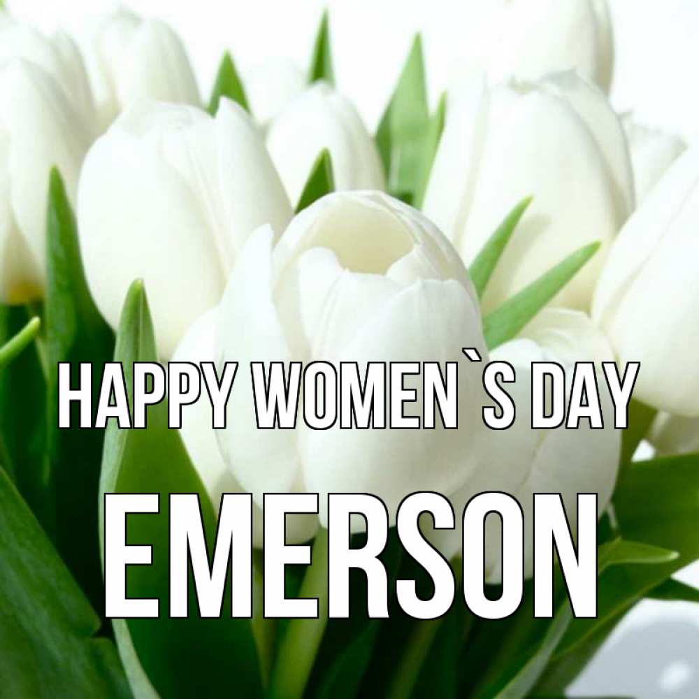 Greetings card с именем, Emerson happy women`s day цветы Greetings with text for free download 